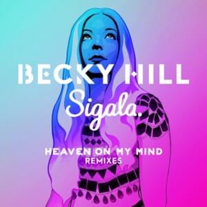 Heaven On My Mind (Sammy Porter Remix) - Becky Hill & Sigala