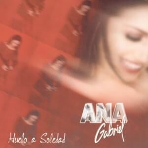 Me He Cansado de Ti - Ana Gabriel