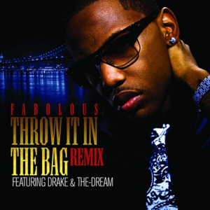 Throw It In The Bag (Remix) - Fabolous (Ft. Drake & The-Dream)