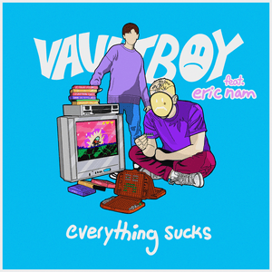 ​everything sucks (Eric Nam Remix) - ​vaultboy (Ft. Eric Nam)