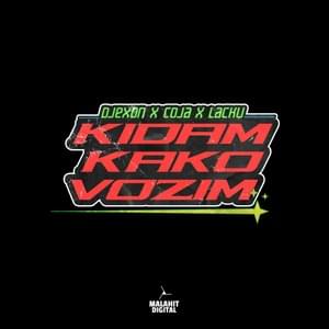 Kidam Kako Vozim - Djexon & Coja (Ft. Lacku)