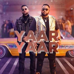 Yaar Yaar - Manna Music (Ft. Deep Jandu & Karan Aujla)