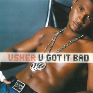 U Got It Bad - USHER