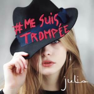 #Mesuistrompée - Julia (FRA)