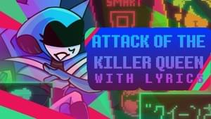 Attack of the Killer Queen WITH LYRICS - MaimyMayo (Ft. Roadkilledx & Wack Chirøpractor)