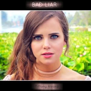 Bad Liar - Tiffany Alvord