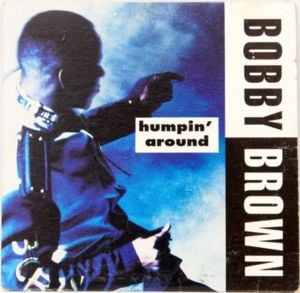 Humpin’ Around (No Rap) - Bobby Brown