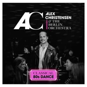 Never Gonna Give You Up - Alex Christensen & The Berlin Orchestra (Ft. Mike Singer)