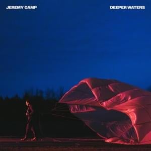 Deeper Waters - Jeremy Camp