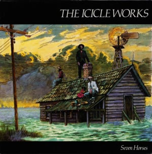 Seven Horses - The Icicle Works