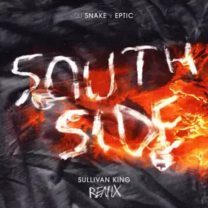 SouthSide (Sullivan King Remix) - DJ Snake, Eptic & Sullivan King