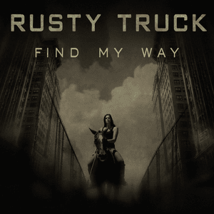 Find My Way - Rusty Truck (Ft. Sheryl Crow)