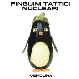 Verdura - Pinguini Tattici Nucleari