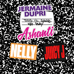 This Lil’ Game We Play - Jermaine Dupri (Ft. Ashanti, Juicy J & Nelly)