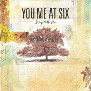 Stay With Me - You Me At Six