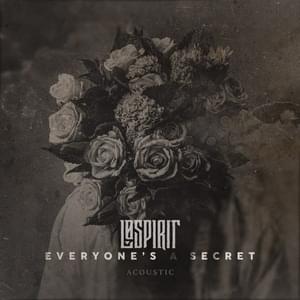 Everyone’s A Secret (acoustic) - Lø Spirit