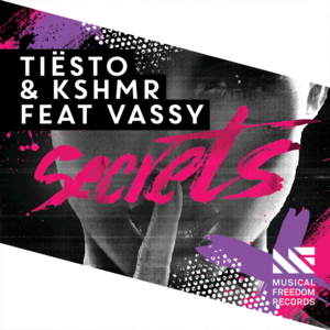 Secrets - Tiësto & KSHMR (Ft. VASSY)