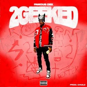 2 Geeked - Famous Dex