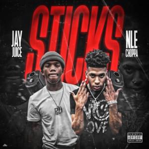 Sticks - Jay Juice (Ft. NLE Choppa)