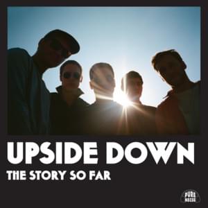 Upside Down - The Story So Far