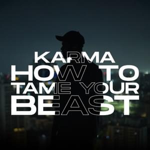 HOW TO TAME YOUR BEAST - Karma