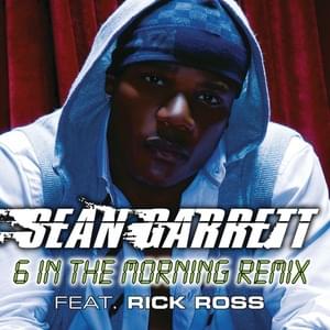 6 in the Morning (Remix) - Sean Garrett (Ft. Rick Ross)