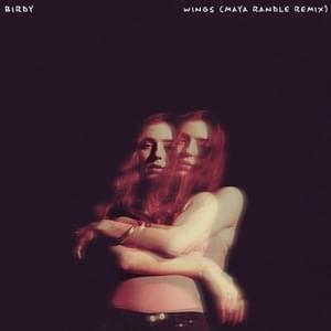 Wings (Maya Randle Remix) - Birdy