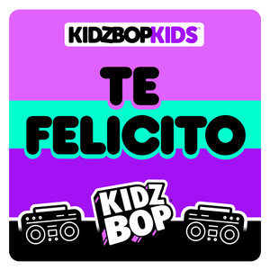 Te Felicito - KIDZ BOP Kids