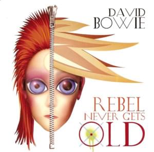 Rebel Never Gets Old (Radio Mix) - David Bowie