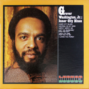 Ain’t No Sunshine/Theme From Man And Boy (Better Days) - Grover Washington Jr.