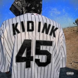 45 - Kid Ink