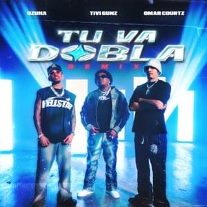 Tu Va Dobla (Remix) - Tivi Gunz & Omar Courtz (Ft. Ozuna)