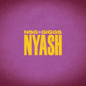 Nyash - NSG & Giggs