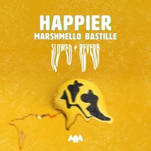 Happier (Slowed + Reverb) - Marshmello & Bastille