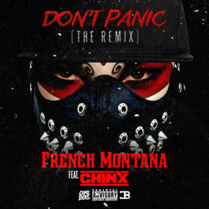 Don’t Panic (Remix) - French Montana (Ft. Chinx)