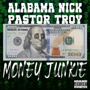 Money Junkie - Alabama Nick (Ft. Pastor Troy)