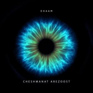 Cheshmanat Arezoost - Ehaam