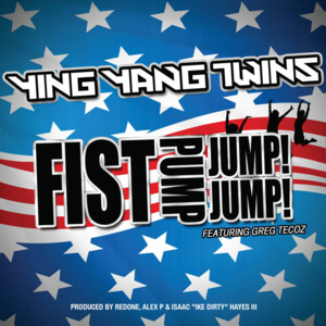 Fist Pump Jump Jump - Ying Yang Twins (Ft. G Fresh)