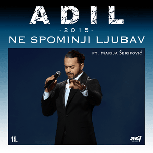 Ne spominji ljubav - Adil & Marija Šerifović