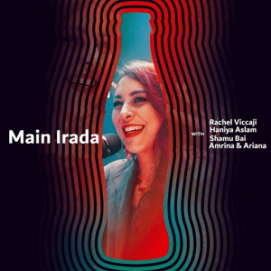 Main Irada - Shamu Bai (Ft. Ariana & Amrina, Haniya Aslam & Rachel Viccaji)