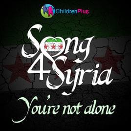 Song4Syria/You’re Not Alone - ChildrenPlus (Ft. Abdullah Rolle, Ajmal Masroor, FACESOUL, Hassen Rasool, Masikah, Muslim Belal, Omar Esa, UK Apache & Umar Salaams)