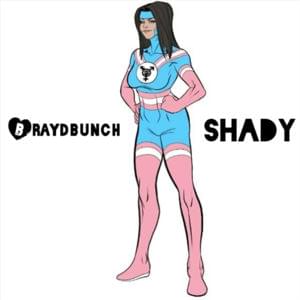 Shady - Braydbunch (Ft. Snow)