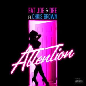 Attention - Fat Joe, Chris Brown & Dre