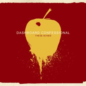 These Bones - Dashboard Confessional