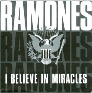 I Believe in Miracles - Ramones