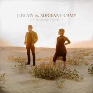 Whatever May Come - Jeremy Camp & Adrienne Camp