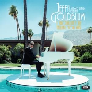 Four On Six / Broken English - Jeff Goldblum & The Mildred Snitzer Orchestra (Ft. Anna Calvi)