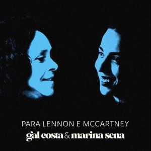 Para Lennon e McCartney - Gal Costa & Marina Sena