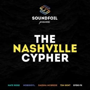 SoundFoil Presents: The Nashville Cypher - Tim Gent, nobigdyl. & Nate Rose (Ft. Daisha McBride, Soundfoil & Syde-FX)