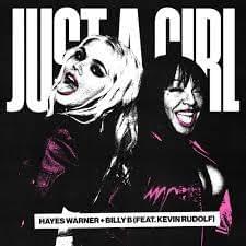 Just A Girl - Hayes Warner & Billy B (Ft. Kevin Rudolf)